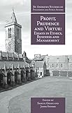 Profit, prudence and virtue : essays in ethics, business and management
