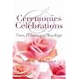 Ceremonies and Celebrations: Vows, Tributes and Readings