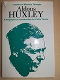 Aldous Huxley : a biographical introduction
