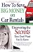 How To Save Big Money On Car Rentals: Uncovering The Secrets They Don