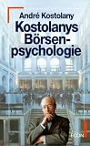 Kostolanys B�rsenpsychologie.
