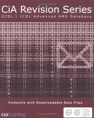 CiA Revision Series ECDL/ICDL Advanced AM5 Databases (CIA Revision)