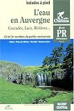 L eau en Auvergne : Cascades - Lacs - Rivières...