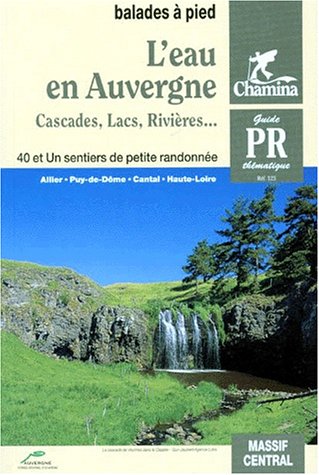City Travel Guides Discounted  Livres : L'eau en Auvergne : Cascades - Lacs - Rivières...