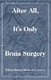 After All, It's Only Brain Surgery