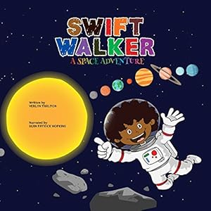 Swift Walker: A Space Adventure: Swift Walker Science and Geography Books for Kids, Book 3