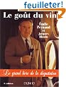 Le Go�t du vin : Le Grand Livre de la d�gustation