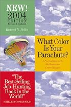 What Color Is Your Parachute?: A Practical Guide for Job-Hunting and Career Changes (What Color Is Your Parachute?)