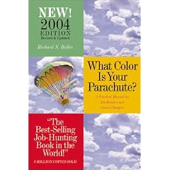 What Color is Your Parachute? 2004: A Practical Guide for Job-Hunting and Career Changes