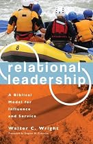 Relational Leadership (Revised Edition): A Biblical Model for Influence and Service