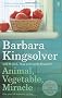 Animal, Vegetable, Miracle: Our Year of Seasonal Eating