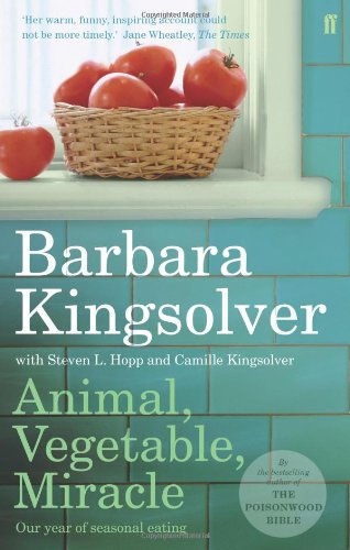 ANIMAL, VEGETABLE, MIRACLE: A Year of Food Life