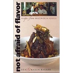 Not Afraid of Flavor: Recipes from Magnolia Grill