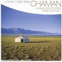 Chaman: La Magie Des Steppes D'Asie Centrale