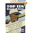 Top 10 Baseball Stats: Interesting Rankings of Players, Managers, Umpires and Teams by Bob Fulton