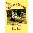 Wallace & Gromit: A Pier Too Far (Wallace and Gromit)