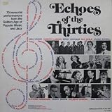 Echoes Of The Thirties: A Compilation Of 70 Immortal Rare Performances From The Golden Age Of Popular Music And Jazz [5 Vinyl LP Box Set]