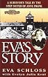 Eva's Story: A Survivor's Tale by the Step-Sister of Anne Frank