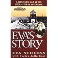Eva's Story: A Survivor's Tale by the Step-Sister of Anne Frank