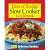 Best of Bridge Slow Cooker Cookbook: 200 Delicious Recipes