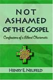 Not Ashamed of the Gospel: Confessions of a Liberal Charismatic