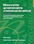 Nouvelle grammaire communicative: An Advanced Communicative Worktext with Written and Oral Practice