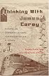 Thinking With James Carey: Essays on Communications, Transportation, History (Intersections in Communications and Culture: Global Approaches and Transdisciplinary Perspectives)