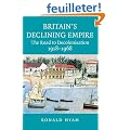 Britain's Declining Empire: The Road to Decolonisation, 1918-1968