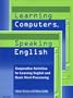 Learning Computers, Speaking English: Cooperative Activities for Learning English and Basic Word Processing