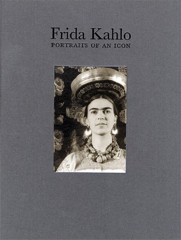 Frida Kahlo: Portraits 0f An Icon