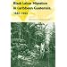 Black Labor Migration in Caribbean Guatemala, 1882-1923 (Working in the Americas)