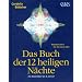 Das Buch der 12 heiligen N�chte: 25. Dezember bis 6. Januar. Inspirationen f�r das neue Jahr