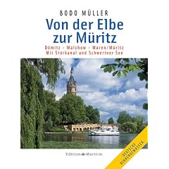 Von der Elbe zur M�ritz: D�mitz - Malchow - Waren/M�ritz. Mit St�rkanal und Schweriner See