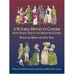 A Pictorial History of Costume From Ancient Times to the Nineteenth Century: With Over 1900 Illustrated Costumes, Including 1000 in Full Color
