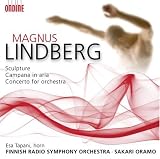 Magnus Lindberg: Sculpture; Campana in aria; Concerto for orchestra