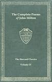 Harvard Classics, Vol. 04: The Complete Poems of John Milton Written in English