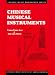 Chinese Musical Instruments (Chinese Music Monograph Series)