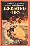 Irrigated Eden: The Making of an Agricultural Landscape in the American West (Weyerhaeuser Environmental Book.)
