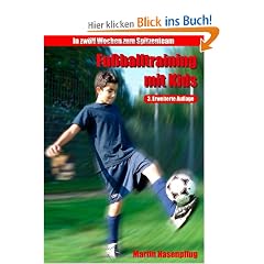 Fu�balltraining mit Kids - In 12 Wochen zum Spitzenteam