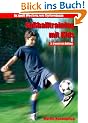 Fu�balltraining mit Kids - In 12 Wochen zum Spitzenteam