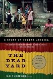 The Dead Yard: A Story of Modern Jamaica