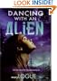 Dancing with an Alien