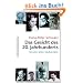 Das Gesicht des 20. Jahrhunderts: Monster, Retter, Mediokrit�ten