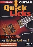 Guitar Quick Licks: Robben Ford Style Blues Shuffl