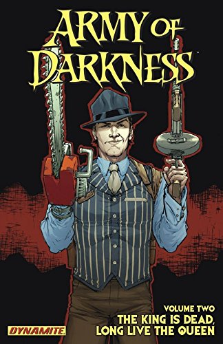 Army of Darkness: Ongoing Vol. 2: The King Is Dead Long Live the Queen (Army of Darkness Vol. 3)