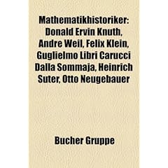 Mathematikhistoriker: Donald Ervin Knuth, Andre Weil, Felix Klein, Guglielmo Libri Carucci Dalla Sommaja, Heinrich Suter, Otto Neugebauer