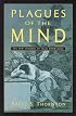 Plagues of the Mind: The New Epidemic of False Knowledge