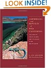 Amphibians and Reptiles of Baja California, Including Its Pacific Islands and the Islands in the Sea of Cort�s (Organisms and Environments)