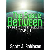 The Space Between (Tribes of the Hakahei #1)
