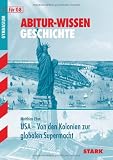 Abitur-Wissen Geschichte, USA - Von den Kolonien zur globalen Supermacht, f&uuml;r G8 - Matthias Ehm